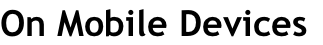 On Mobile Devices